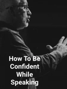 How To Be Confident While Speaking