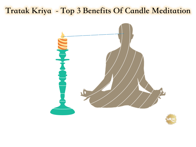 Tratak Kriya  – Top 3 Benefits Of Candle Meditation