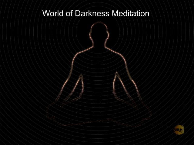 World Of Darkness Meditation