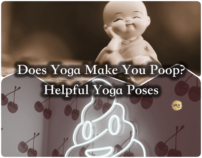 does yoga make you poop
