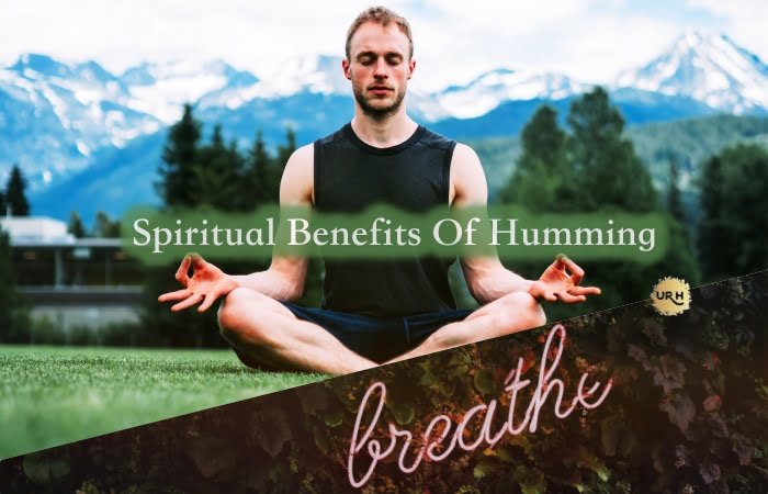 spiritual benefits of humming